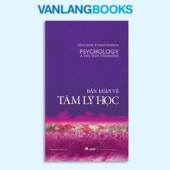 Dẫn Luận Về Tâm Lý Học (Tái Bản 2022) - Vanlangbooks