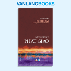Dẫn luận về Phật giáo (Tái bản 2021) - Vanlangbooks