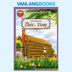Danh Tác Trong Nhà Trường - Túp Lều Của Bác Tom (Tái Bản 2024)