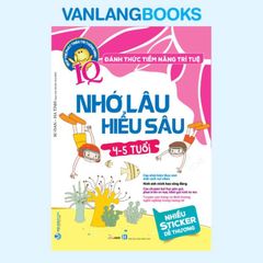 Đánh Thức Tiềm Năng Trí Tuệ - Nhớ Lâu Hiểu Sâu (4-5 Tuổi) (TB 2021) - Vanlangbooks