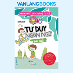 Đánh Thức Tiềm Năng Trí Tuệ - Tư Duy Ngôn Ngữ (5-6 tuổi) - Vanlangbooks