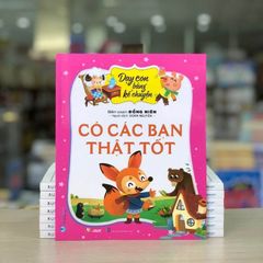 Dạy Con Bằng Kể Chuyện - Có Các Bạn Thật Tốt - Vanlangbooks