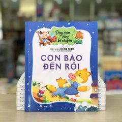 Dạy Con Bằng Kể Chuyện - Cơn Bão Đến Rồi - Vanlangbooks