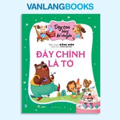 Dạy Con Bằng Kể Chuyện - Đây Chính Là Tớ - Vanlangbooks
