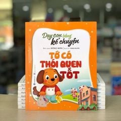 Dạy Con Bằng Kể Chuyện - Tớ Có Thói Quen Tốt (Tái Bản 2024) - Vanlangbooks