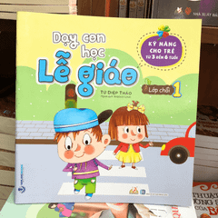 Dạy Con Học Lễ Giáo - Lớp Chồi 1 - Vanlangbooks