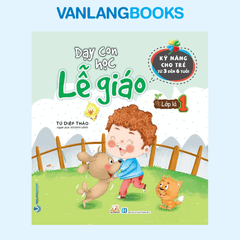 Dạy Con Học Lễ Giáo - Lớp Lá 1 - Vanlangbooks