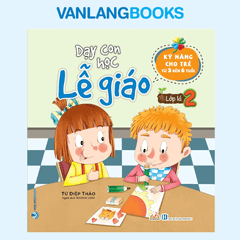Dạy Con Học Lễ Giáo - Lớp Lá 2 - Vanlangbooks