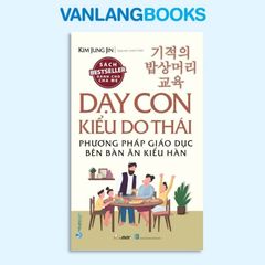 Dạy Con Kiểu Do Thái - Phương Pháp Giáo Dục Bên Bàn Ăn Kiểu Hàn - Vanlangbooks