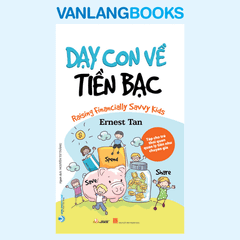 Dạy Con Về Tiền Bạc (Tái Bản 2021) - Vanlangbooks