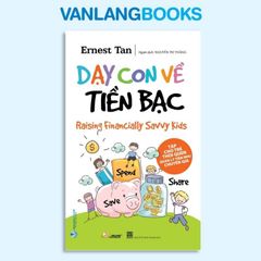 Dạy Con Về Tiền Bạc (Tái Bản 2022) - Vanlangbooks