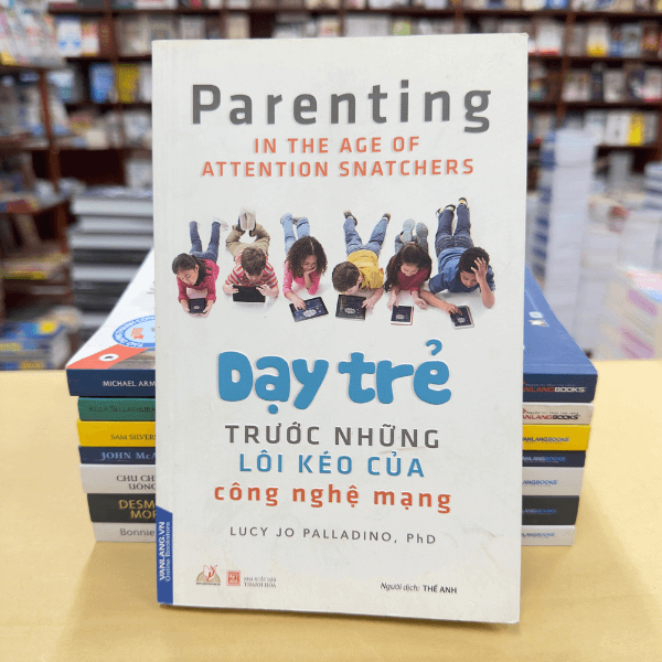 Dạy Trẻ Trước Những Lôi Kéo Của Công Nghệ Mạng - Vanlangbooks