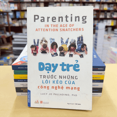 Dạy Trẻ Trước Những Lôi Kéo Của Công Nghệ Mạng - Vanlangbooks