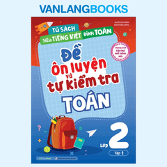 Đề Ôn Luyện Và Tự Kiểm Tra Toán Lớp 2 - Tập 1