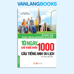 10 Ngày Có Thể Nói 1000 Câu Tiếng Anh Du Lịch (Kèm CD)