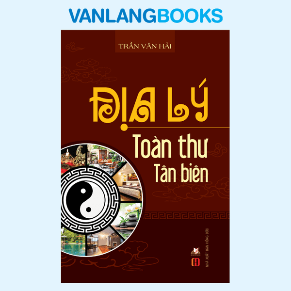 Địa Lý Toàn Thư Tân Biên - Vanlangbooks