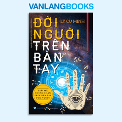 Đời Người Trên Bàn Tay (Tái Bản 2025) - Vanlangbooks