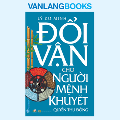 Đổi Vận Cho Người Mệnh Khuyết - Quyển Thu Đông (Tái Bản 2021) - Vanlangbooks