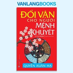 Đổi Vận Cho Người Mệnh Khuyết - Quyển Xuân Hạ (Tái Bản 2024) - Vanlangbooks