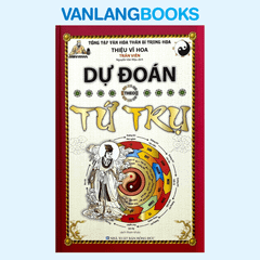 Dự Đoán Theo Tứ Trụ (Tái Bản 2020)