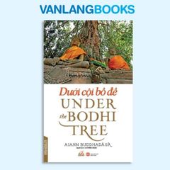 Dưới Cội Bồ Đề - Vanlangbooks