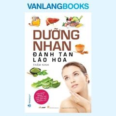 Dưỡng Nhan Đánh Tan Lão Hóa - Liệu Pháp Đông Y -Vanlangbooks