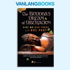 Giấc Mơ Giải Thoát Của Đức Phật - Vanlangbooks