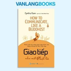 Giao Tiếp Như Một Phật Tử - Vanlangbooks