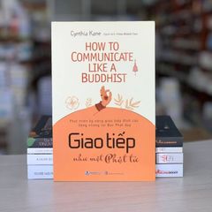 Giao Tiếp Như Một Phật Tử - Vanlangbooks