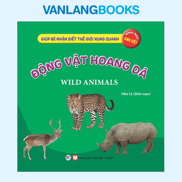 Giúp Bé Nhận Biết Thế Giới Xung Quanh -Động Vật Hoang Dã - (Song ngữ Anh Việt)