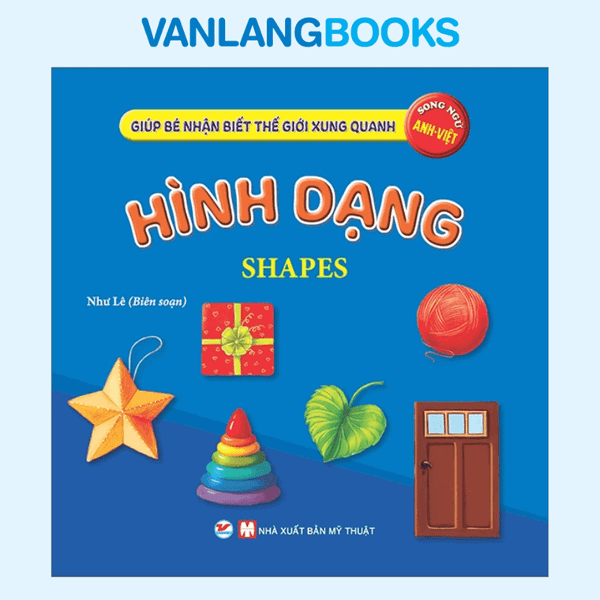 Giúp Bé Nhận Biết Thế Giới Xung Quanh - Hình Dạng