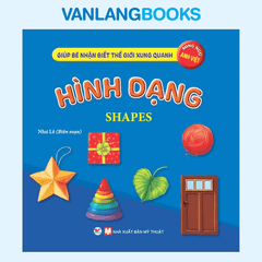 Giúp Bé Nhận Biết Thế Giới Xung Quanh - Hình Dạng