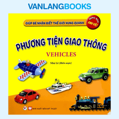 Giúp Bé Nhận Biết Thế Giới Xung Quanh - Phương Tiện Giao Thông