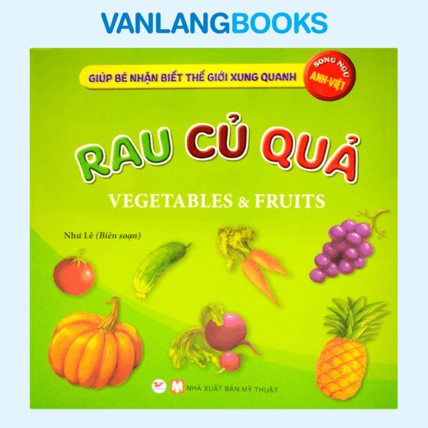 Giúp Bé Nhận Biết Thế Giới Xung Quanh – Rau củ - (Song ngữ Anh Việt)
