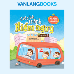 Giúp Bé Tránh Hiểm Nguy - Lớp Mầm 2 - Vanlangbooks