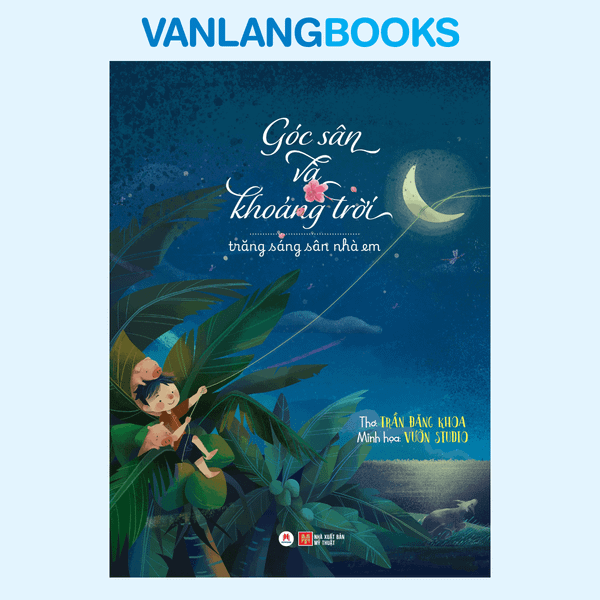 Góc Sân Và Khoảng Trời - Trăng Sáng Sân Nhà Em - (Tái Bản 2025)