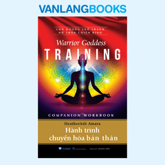 Con Đường Trở Thành Nữ Thần Chiến Binh - Hành Trình Chuyển Hóa Bản Thân - Vanlangbooks