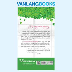 Hãy Sống Một Đời Đáng Sống - Vanlangbooks