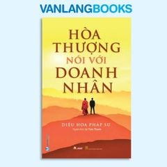 Hoà Thượng Nói Với Doanh Nhân - Vanlangbooks