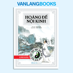 Hoàng Đế Nội Kinh - Linh Khu (Tái Bản 2025) - Vanlangbooks