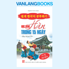 Học tiếng Hàn trong 15 ngày - Du lịch (kèm CD) - Vanlangbooks