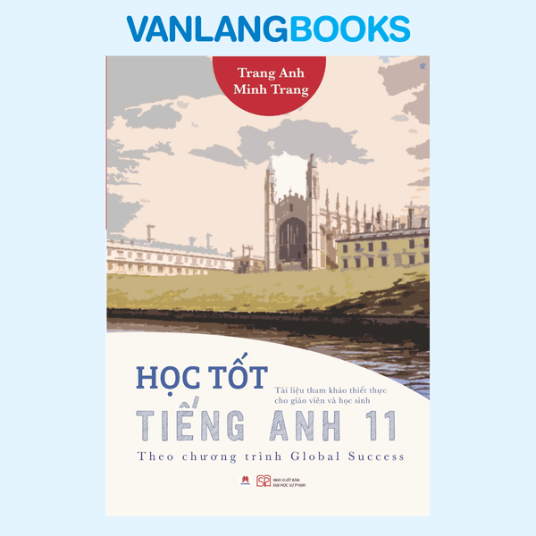 Học Tốt Tiếng Anh 11 - Theo Chương Trình Global Success - (Tái Bản 2024)