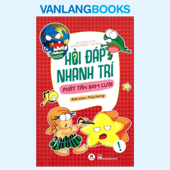 Hỏi Đáp Nhanh Trí - Phát Tán Bom Cười