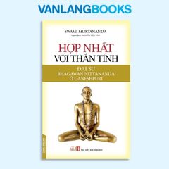 Hợp Nhất Với Thần Tính - Vanlangbooks