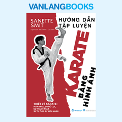 Hướng Dẫn Tập Luyện Karate Bằng Hình Ảnh – (Tái Bản 2025) – Vanlangbooks