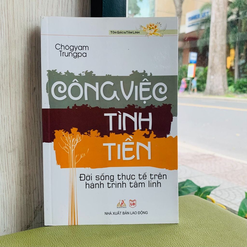 Công Việc - Tình - Tiền: Đời sống thực tế trên hành trình tâm linh - Vanlangbooks