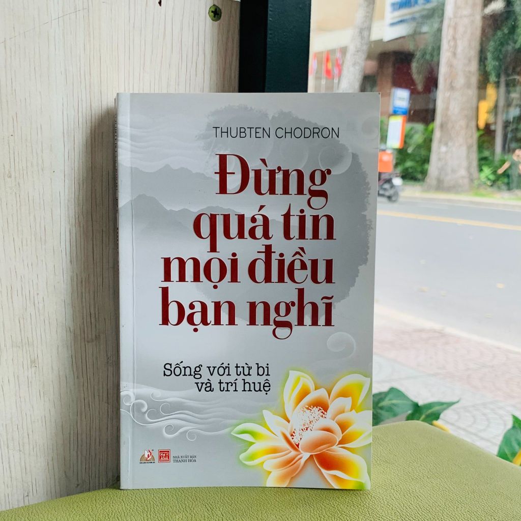 Đừng Quá Tin Mọi Điều Bạn Nghĩ (Tái Bản 2016)- Vanlangbooks