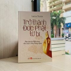 Trở thành Đức Phật từ bi - Vanlangbooks