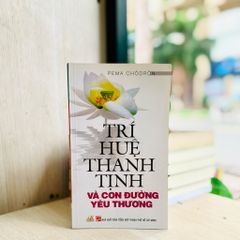 Trí Huệ thanh tịnh và con đường yêu thương - Vanlangbooks