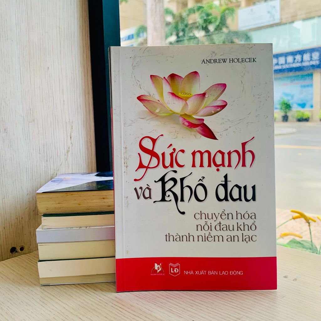 Sức Mạnh Và Khổ Đau - Vanlangbooks
